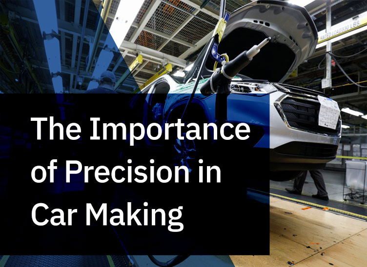 Importance of precision in auto manufacturing